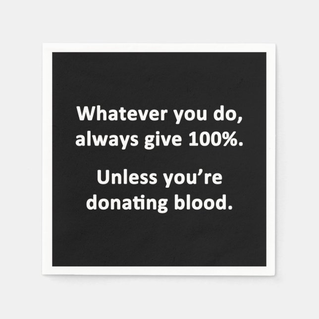 Was auch immer Sie tun, geben Sie immer 100% Serviette (Vorderseite)