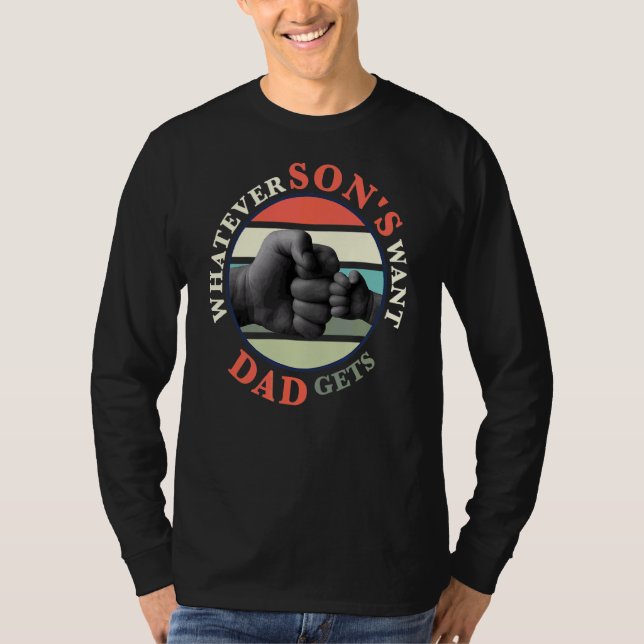 Was auch immer Sons Wollend Vater bekommt Vater T-Shirt (Vorderseite)