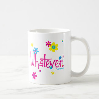 Was auch immer! Tasse