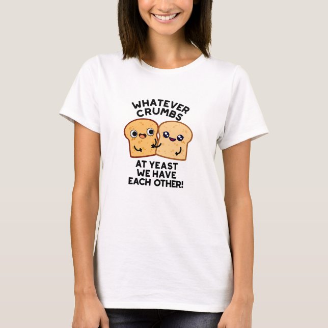 Was auch immer wir essen Brot Puppe T-Shirt (Vorderseite)