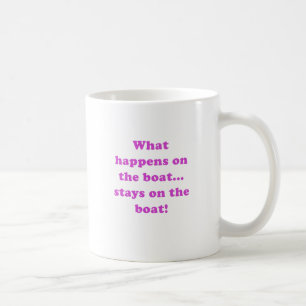Was auf dem Boot geschieht, bleibe auf dem Boot Kaffeetasse