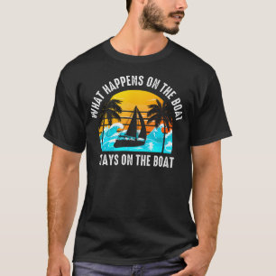Was auf dem Boot passiert, bleibt auf dem Boot Seg T-Shirt