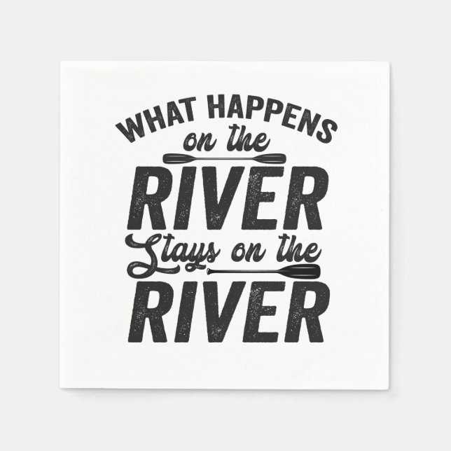Was auf dem Fluss passiert, Bleibe auf der Kanufah Serviette (Vorderseite)
