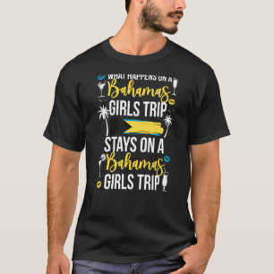 Was auf der Bahamas-Girls-Reise Bleibe auf Bahama T-Shirt