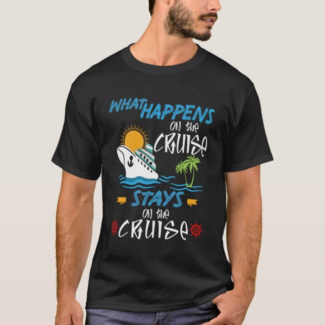 Was auf der Kreuzfahrt auf der Kreuzfahrt Bleibe T-Shirt (Vorderseite)