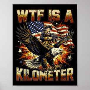 Was auf Erden ist ein Kilometer Lustiger 4. Juli U Poster