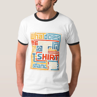 Was bedeutet das T im T-Shirt Steht für Lustig Tre