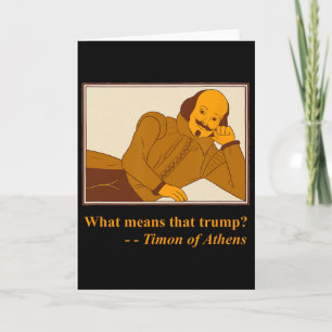 Was bedeutet Trump Timon Athen Shakespeare Zitat Karte
