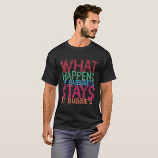 Was bei Bubbies geschieht, bleibe bei Bubbies T-Shirt