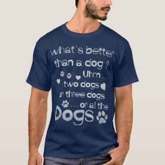Was Betterhan A Dog Uhmwo Hunde lustiges Geschenk T-Shirt