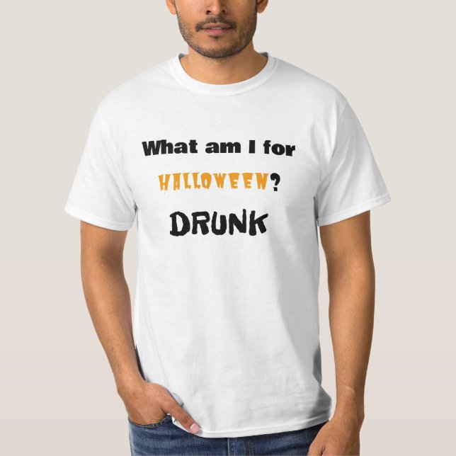 Was bin ich zu Halloween?  BETRUNKEN T-Shirt (Vorderseite)