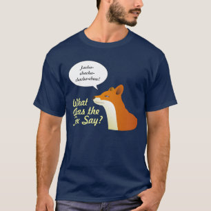 Was den Fox tut, lustigen T - Shirt zu sagen