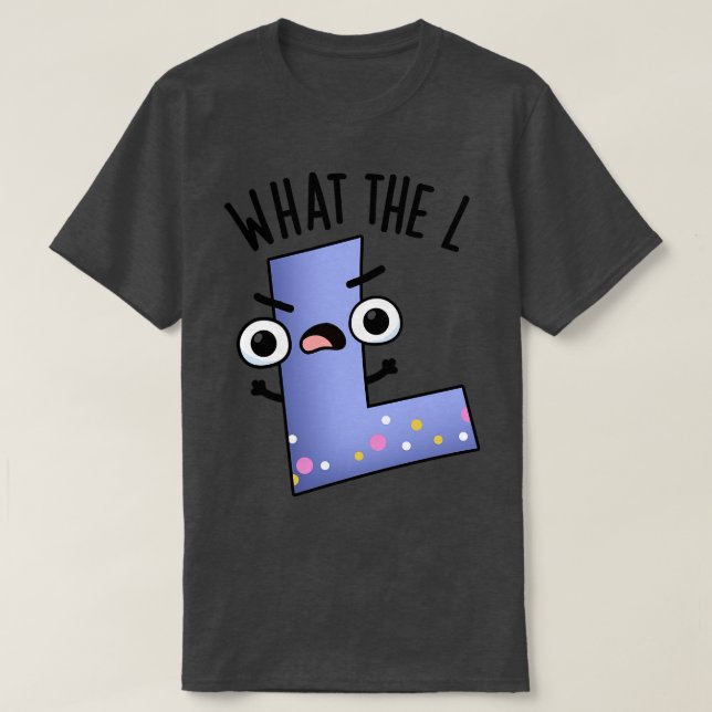 Was der "L Funny Letter L Puffer 1 T-Shirt (Design vorne)