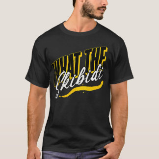 Was der Skibidi Funny Viral Gen Alpha Slang T-Shirt