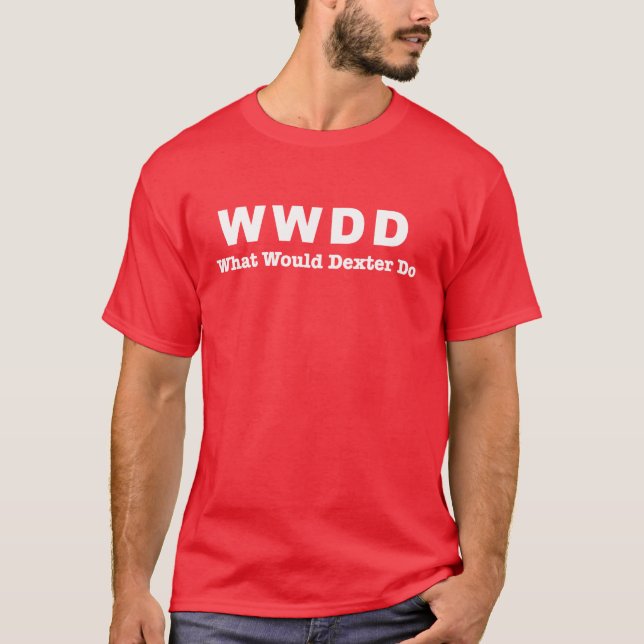 was dexter wurde, beleuchten Sie Shirt (Vorderseite)