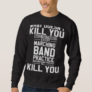 Was dich nicht umbringt, macht dich stärker außer  sweatshirt