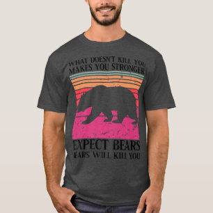 Was dich nicht umbringt, macht dich stärker, außer T-Shirt