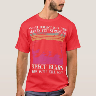 Was dich nicht umbringt, macht dich stärker, außer T-Shirt