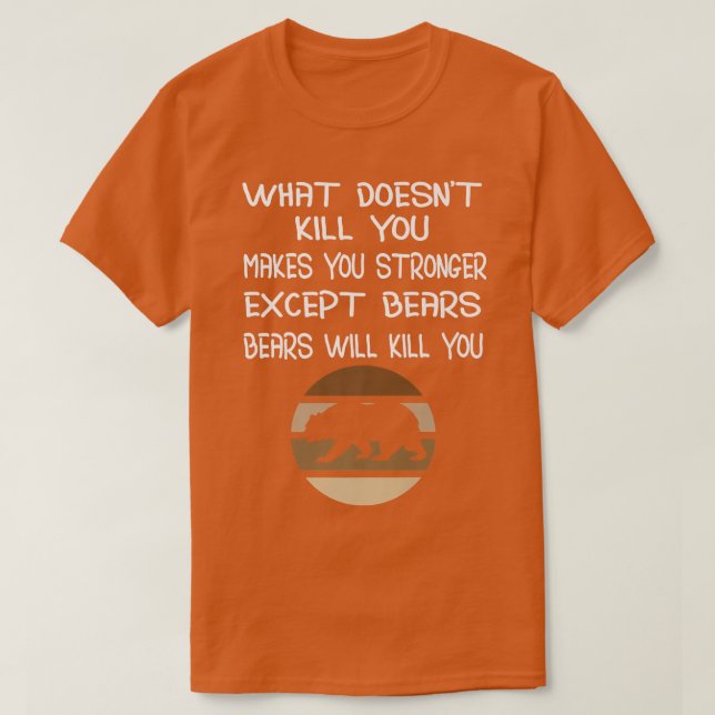 Was dich nicht umbringt, macht dich stärker, außer T-Shirt (Design vorne)