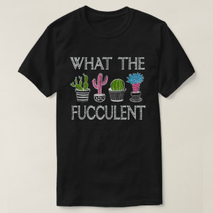 Was die Cactus succulents Pflanze T-Shirt