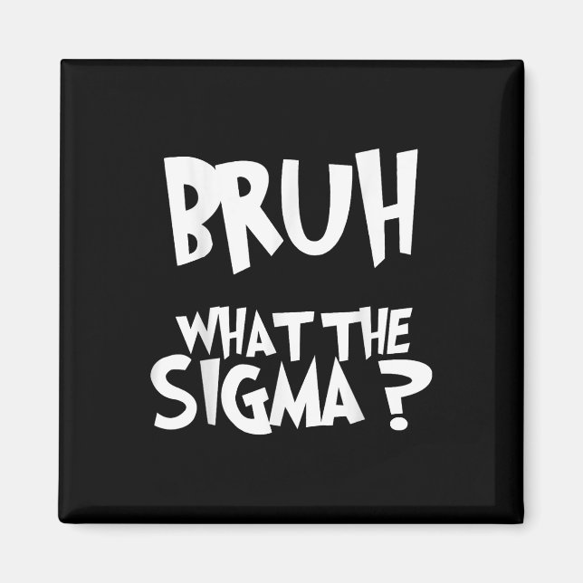 Was die Sigma Bruh Funny Kids Teens Youth Meme Sa Magnet (Vorne)