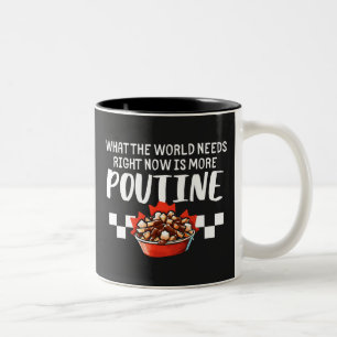 Was die Welt jetzt braucht, ist mehr Poutine Zweifarbige Tasse