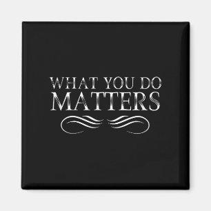 Was du tust, ist inspirierend Motivierend Positiv Magnet