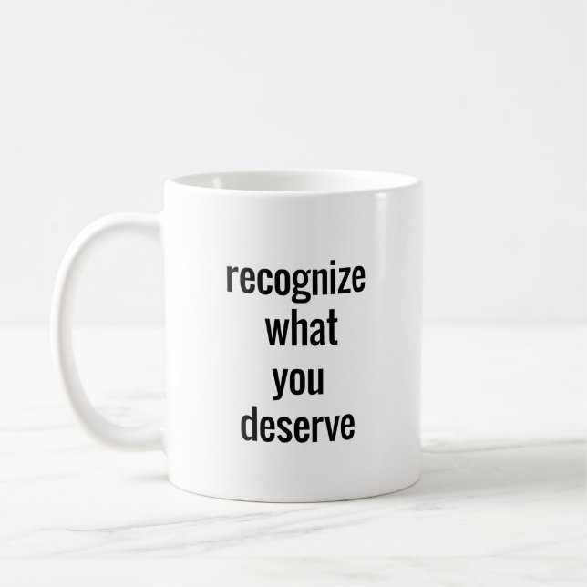 Was Du Verdienst Tasse (Links)