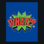 Was? Fett Pop Art Comic Überraschung Poster<br><div class="desc">Fügen Sie Ihrem Raum ein Überraschungs- und Erstaunliches hinzu mit diesem "Was!" Pop Kunstdesign. Inspiriert durch den dramatischen und ausdrucksvollen Stil der klassischen Comic-Bücher,  erweckt dieses lebendige Stück den Schock und macht es zu einer kühlen und dynamischen Ergänzung zu jedem Zimmer.</div>