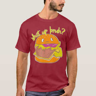 Was für Bruh Happy Niedlich Burger Fast Junk Foods T-Shirt