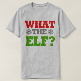 WAS FÜR EIN ELF T-Shirt