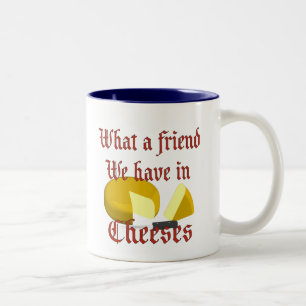 Was für ein Freund wir in Käse haben Zweifarbige Tasse