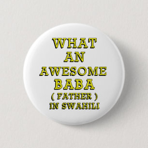 WAS FÜR EIN PHANTASTISCHES BABA, VATER IN SWAHILI  BUTTON