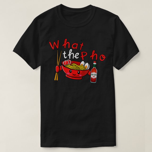 Was für ein Pho T-Shirt (Design vorne)