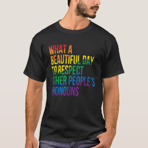 Was für ein schöner Tag, um andere Völker zu respe T-Shirt