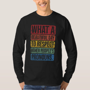 Was für ein schöner Tag, um die Pro anderer Leute T-Shirt