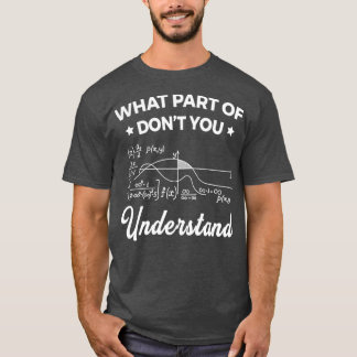 Was für ein Teil der Dont Sie verstehen lustig8 T-Shirt