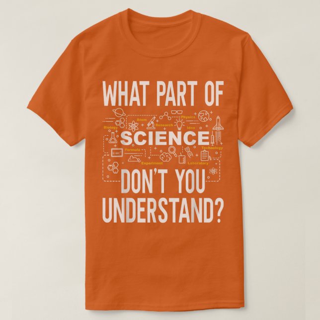 Was für ein Teil der Wissenschaft versteht man nic T-Shirt (Design vorne)