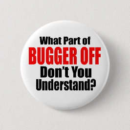 Was für ein Teil des Bugger Off Button