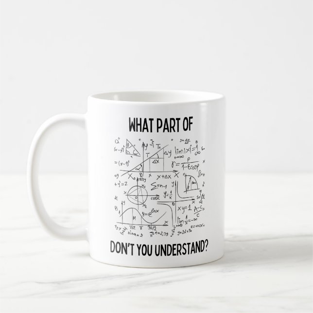 Was für ein Teil Mathe verstehst du nicht? Kaffeetasse (Links)