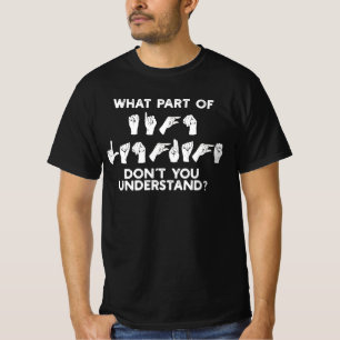 Was für ein Teil verstehen Sie nicht, wenn ASL-tau T-Shirt