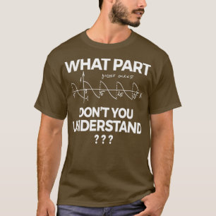 Was für ein Teil von Dont Sie verstehen Funny4 T-Shirt
