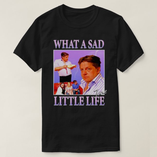 Was für ein trauriges kleines Leben Jane Meme Clas T-Shirt (Design vorne)