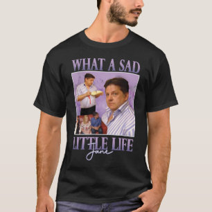 Was für ein trauriges kleines Leben Jane Tshirt