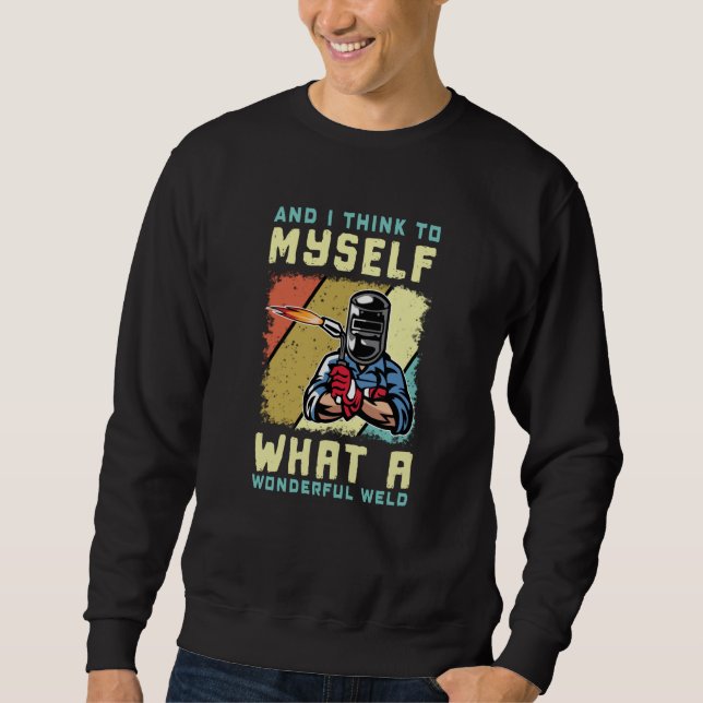 Was für ein wunderschönes Weld Welder Funny Weldin Sweatshirt (Vorderseite)