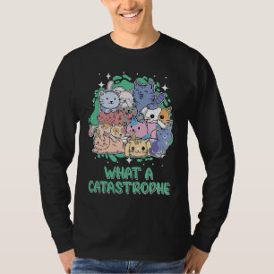 Was für eine Katastrophe Katze Kitten Humor Sark T-Shirt