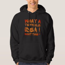 WAS FÜR EINE TERRIBLE IDEE, WELCHE ZEIT? Lustig?
