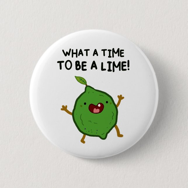 Was für eine Zeit, um ein Limones Obst Pun Button  (Vorderseite)
