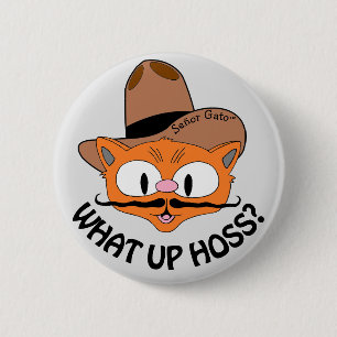 Was geht, Hoss? Cartoon-Schnurrbart-Katze Señor Ga Button