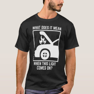 Was Gemein, wenn dieses Licht leuchtet? T-Shirt